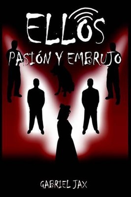 Ellos: Pasion Y Embrujo by Gabriel Jax (Spanish) Hardcover Book