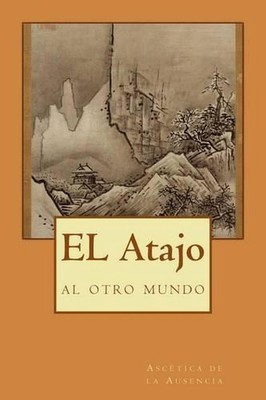 EL Atajo: al otro mundo by Juan Pedro Pablo (Spanish) Paperback Book