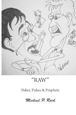 RAW, Poker, Pukes and Prophets by Michael P. Rock (English) Paperback Book