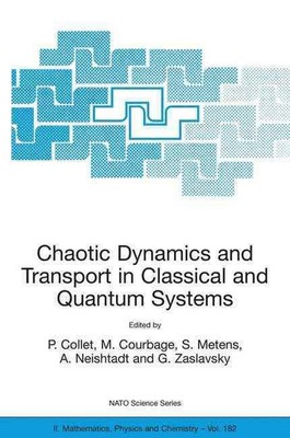 Chaotic Dynamics and Transport in Classical and Quantum Systems: Proceedings of 