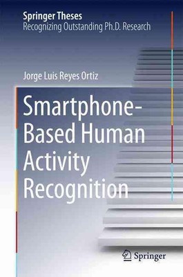 Smartphone-Based Human Activity Recognition by Jorge Luis Reyes Ortiz (English) 