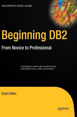 Beginning DB2: From Novice to Professional by Grant Allen (English) Hardcover Bo