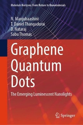 Graphene Quantum Dots: The Emerging Luminescent Nanolights by N. Manjubaashini H