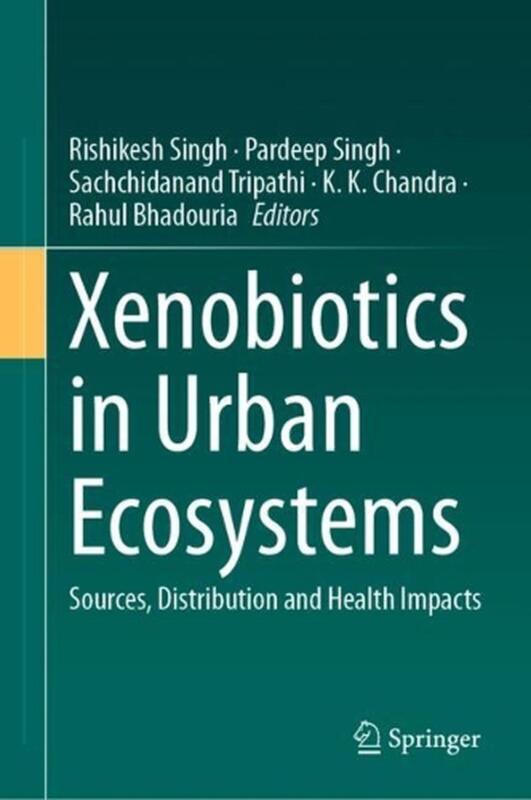Xenobiotics in Urban Ecosystems: Sources, Distribution and Health Impacts by Ris