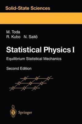Statistical Physics I: Equilibrium Statistical Mechanics by Morikazu Toda (Engli