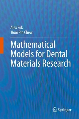 Mathematical Models for Dental Materials Research by Alex Fok (English) Hardcove