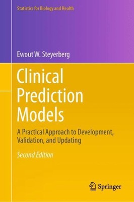 Clinical Prediction Models: A Practical Approach to Development, Validation, and