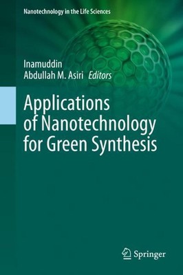 Applications of Nanotechnology for Green Synthesis by Inamuddin (English) Hardco