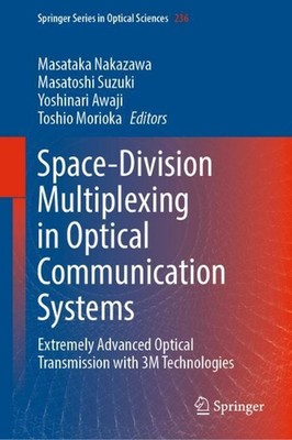 Space-Division Multiplexing in Optical Communication Systems: Extremely Advanced