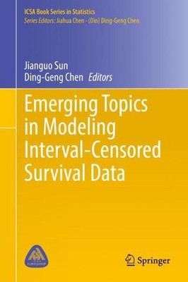 Emerging Topics in Modeling Interval-Censored Survival Data by Jianguo Sun (Engl
