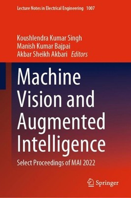 Machine Vision and Augmented Intelligence: Select Proceedings of MAI 2022 by Kou