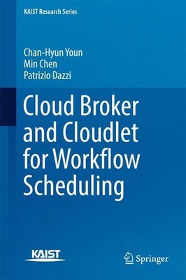 Cloud Broker and Cloudlet for Workflow Scheduling by Min Chen (English) Hardcove