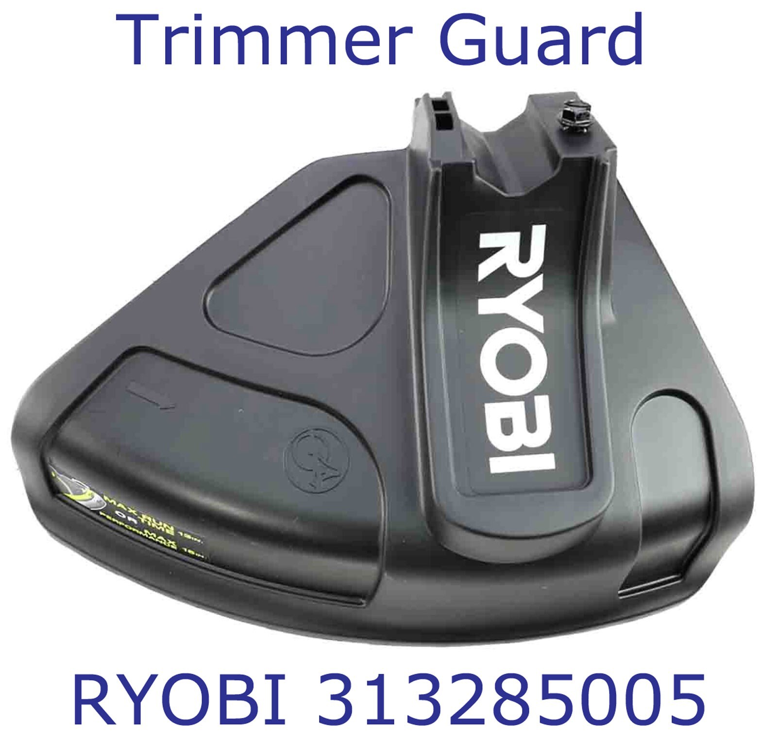 New RYOBI 313285005 String Trimmer Guard / Grass Deflector New RYOBI 313285005 String Trimmer Guard / Grass Deflector