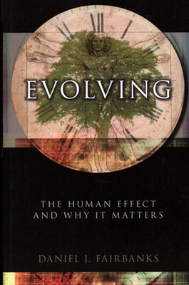 Evolving: The Human Effect and Why It Matters by Daniel J. Fairbanks (English) P