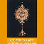 Come to Me in the Blessed Sacrament (2002, Paperback)