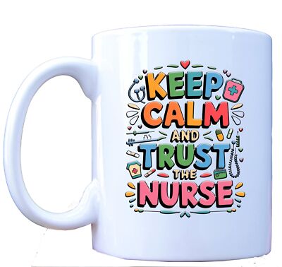 Keep Calm and Trust the Nurse Mug, Funny Nurse Coffee Cup, Nursing Gift Idea