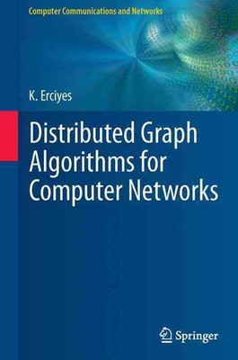Distributed Graph Algorithms for Computer Networks by Kayhan Erciyes (English) P