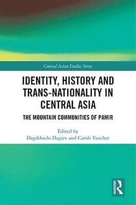 Identity, History and Trans-Nationality in Central Asia: The Mountain Communitie