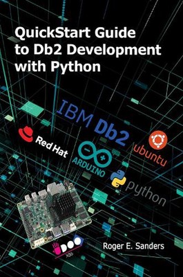 QuickStart Guide to Db2 Development with Python by Roger E. Sanders (English) Pa