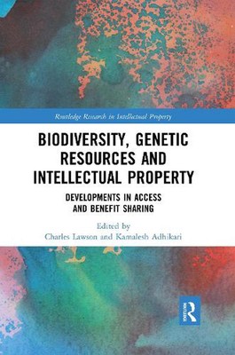Biodiversity, Genetic Resources and Intellectual Property: Developments in Acces