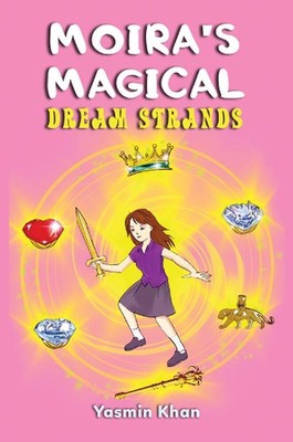 Moira's Magical Dream Strands by Yasmin Khan Paperback Book