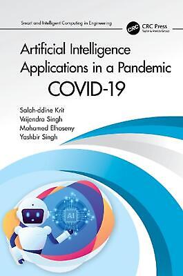 Artificial Intelligence Applications in a Pandemic: COVID-19 by Salah-ddine Krit