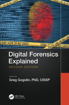 Digital Forensics Explained by Greg Gogolin Paperback Book