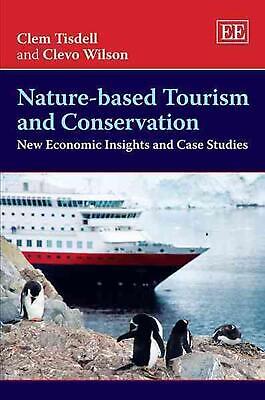Nature-based Tourism and Conservation: New Economic Insights and Case Studies by