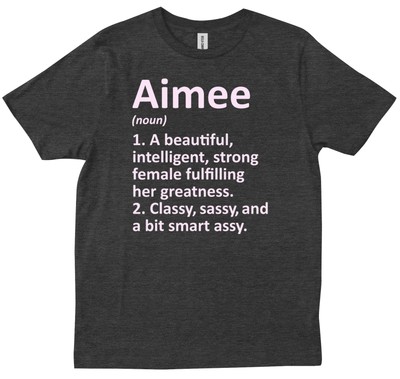AIMEE Definition Personalized Name Funny Christmas Birthday Gift T-shirt
