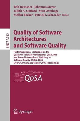Quality of Software Architectures and Software Quality: First International Conf
