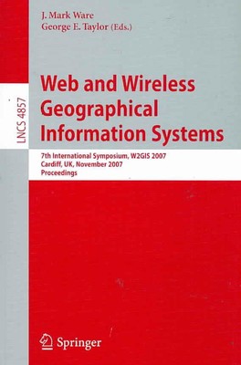 Web and Wireless Geographical Information Systems: 7th International Symposium, 