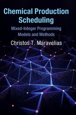 Chemical Production Scheduling: Mixed-Integer Programming Models and Methods by 