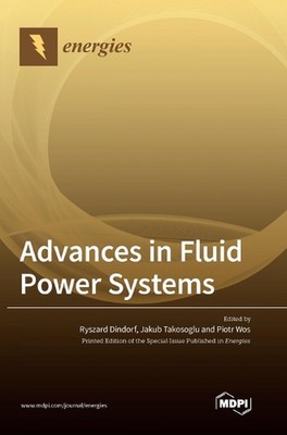 Advances in Fluid Power Systems by Ryszard Dindorf Hardcover Book