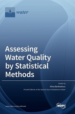 Assessing Water Quality by Statistical Methods by Alina Barbulescu Hardcover Boo