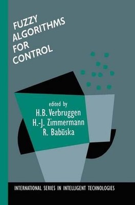 Fuzzy Algorithms for Control by H.B. Verbruggen (English) Hardcover Book