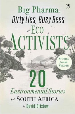 Big Pharma, Dirty Lies, Busy Bees and Eco Activists: 20 Environmental Stories fr