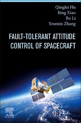 Fault-Tolerant Attitude Control of Spacecraft by Qinglei Hu (English) Paperback 