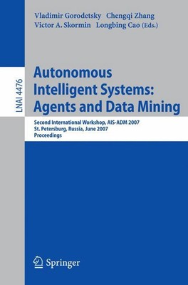 Autonomous Intelligent Systems: Multi-Agents and Data Mining: Second Internation