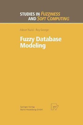 Fuzzy Database Modeling by Adnan Yazici (English) Hardcover Book