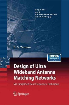 Design of Ultra Wideband Antenna Matching Networks: Via Simplified Real Frequenc