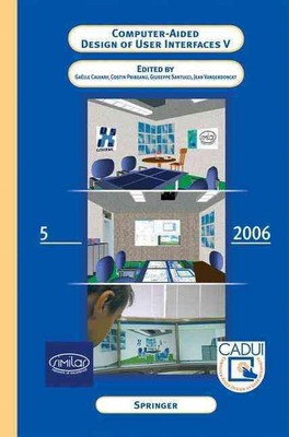 Computer-Aided Design of User Interfaces V: Proceedings of the Sixth Internation