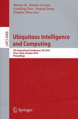Ubiquitous Intelligence and Computing: 7th International Conference, UIC 2010, X