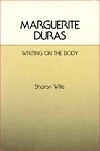 MARGUERITE DURAS: WRITING ON THE BODY By Sharon Willis - Hardcover **Mint**