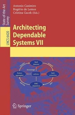 Architecting Dependable Systems VII by Antonio Casimiro (English) Paperback Book