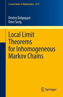 Local Limit Theorems for Inhomogeneous Markov Chains by Dmitry Dolgopyat Paperba
