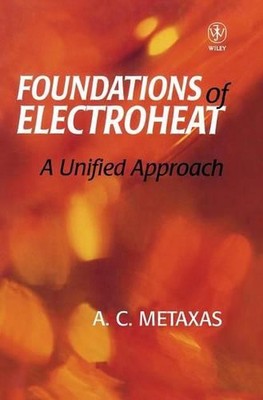 Foundation and Electroheat: A Unified Approach by A.C. Metaxas (English) Hardcov