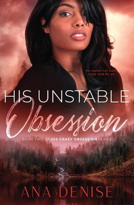 His Unstable Obsession by Ana Denise Paperback Book