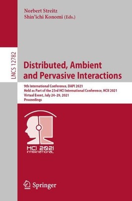 Distributed, Ambient and Pervasive Interactions: 9th International Conference, D