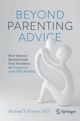 Beyond Parenting Advice: How Science Should Guide Your Decisions on Pregnancy an