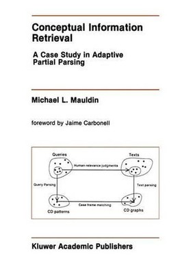 Conceptual Information Retrieval: A Case Study in Adaptive Partial Parsing by Mi